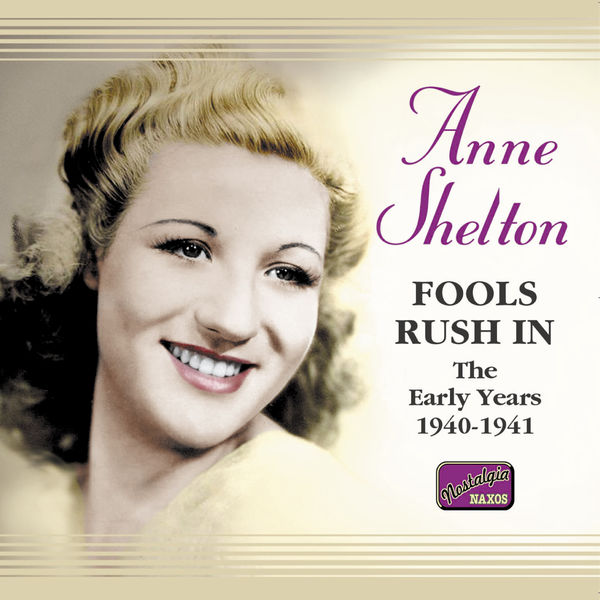 Anne Shelton|SHELTON, Anne: Fools Rush In (1940-1941)