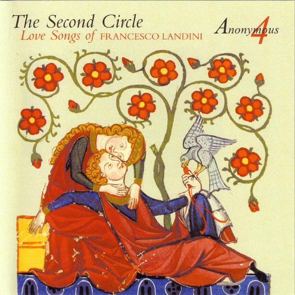 Anonymous 4|The Second Circle - Love Songs of Francesco Landini (Anonymous 4)