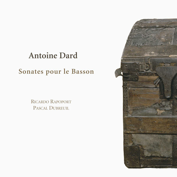 Pascal Dubreuil - Dard: Sonates pour le basson Pascal Dubreuil - Dard: Sonates pour le basson