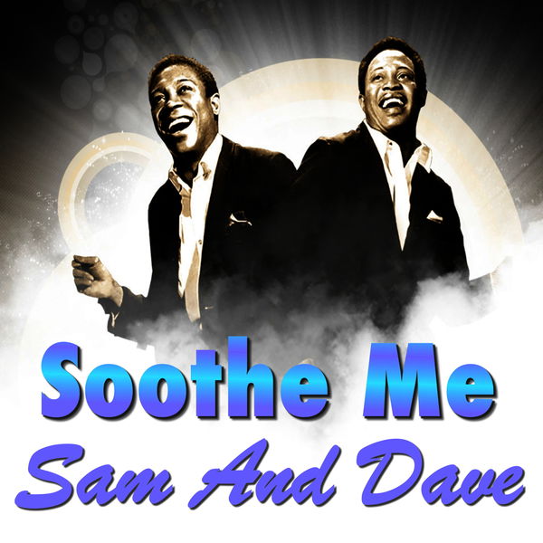 Sam & Dave|Soothe Me