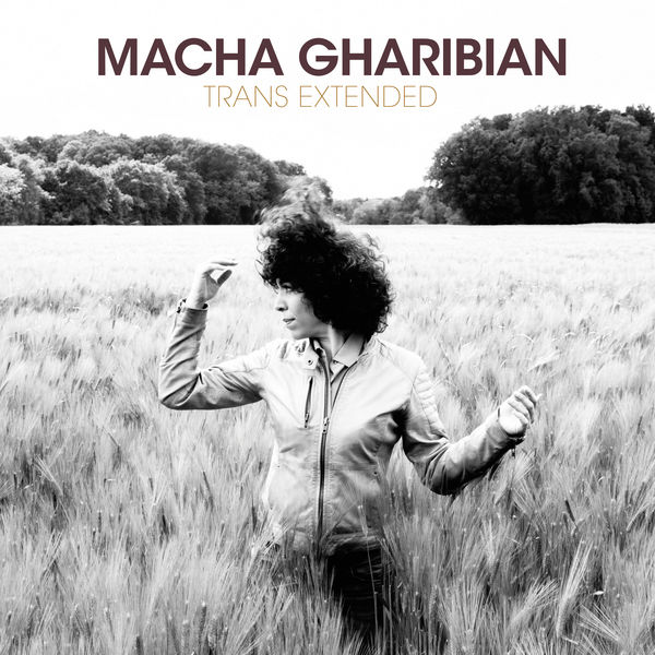 Macha Gharibian - Trans Extended Macha Gharibian - Trans Extended