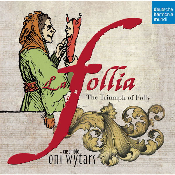 Ensemble Oni Wytars|La follia - The Triumph of Folly