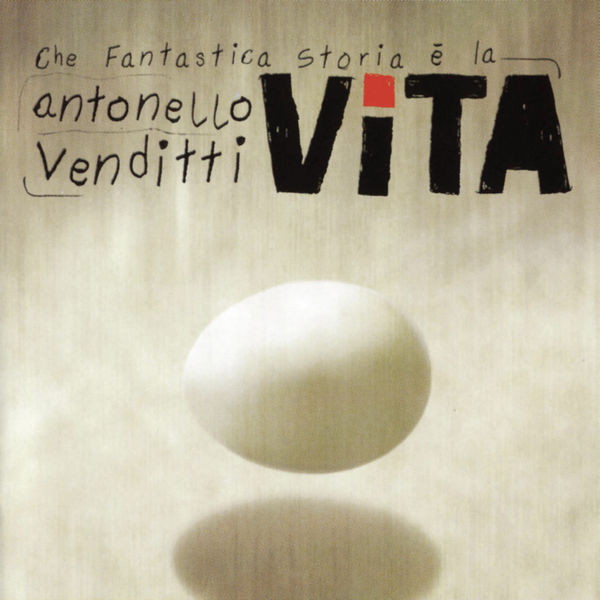 Antonello Venditti|Che Fantastica Storia È La Vita