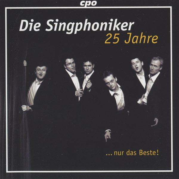 Die Singphoniker|Die Singphoniker 25 Jahre Die Singphoniker|Die Singphoniker 25 Jahre