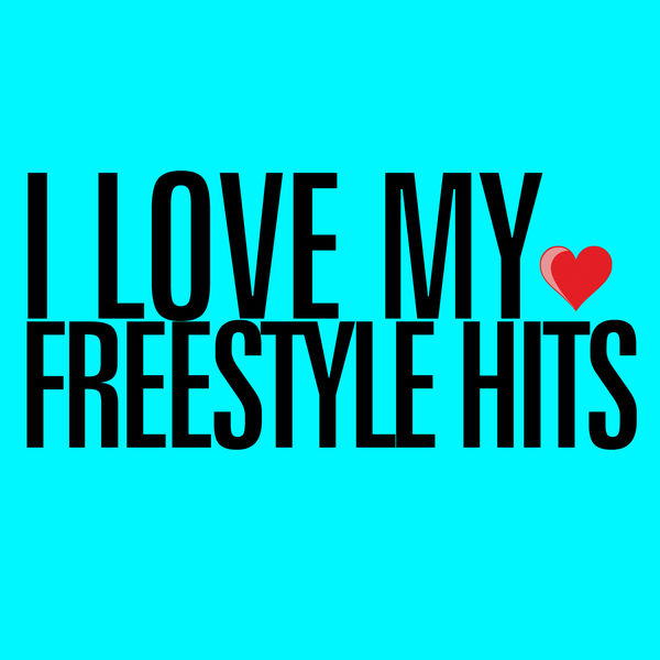 Various Artists - I Love My Freestyle Hits Various Artists - I Love My Freestyle Hits