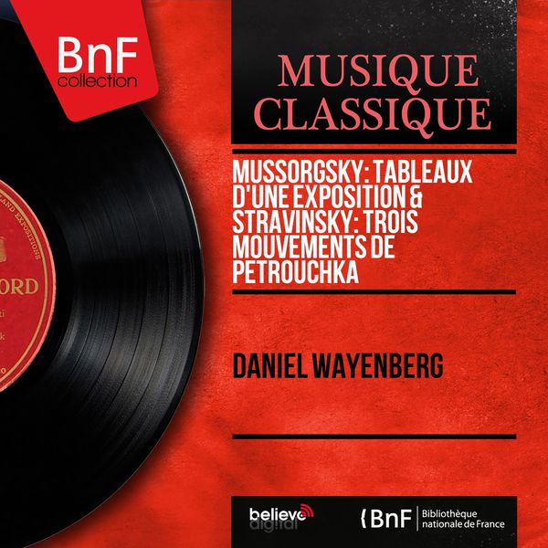 Daniel Wayenberg|Mussorgsky: Tableaux d'une exposition & Stravinsky: Trois mouvements de Petrouchka (Mono Version)