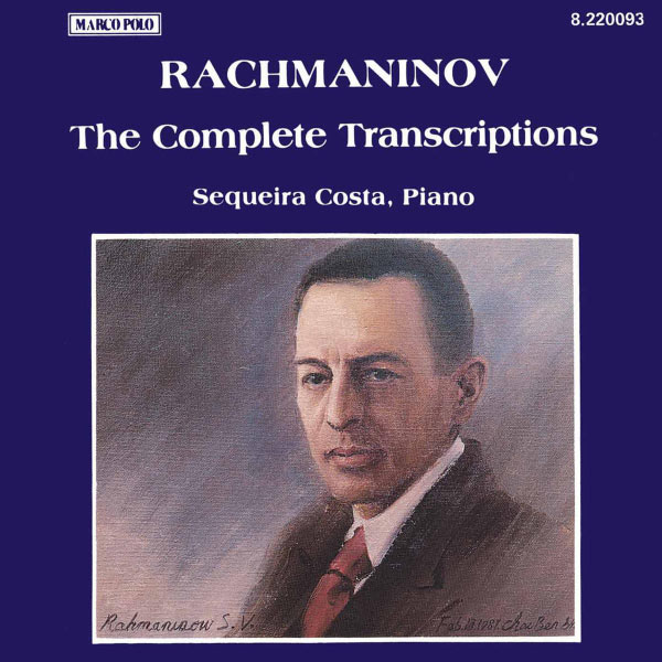 Sequeira Costa - RACHMANINOV: Piano Transcriptions (Complete) Sequeira Costa - RACHMANINOV: Piano Transcriptions (Complete)