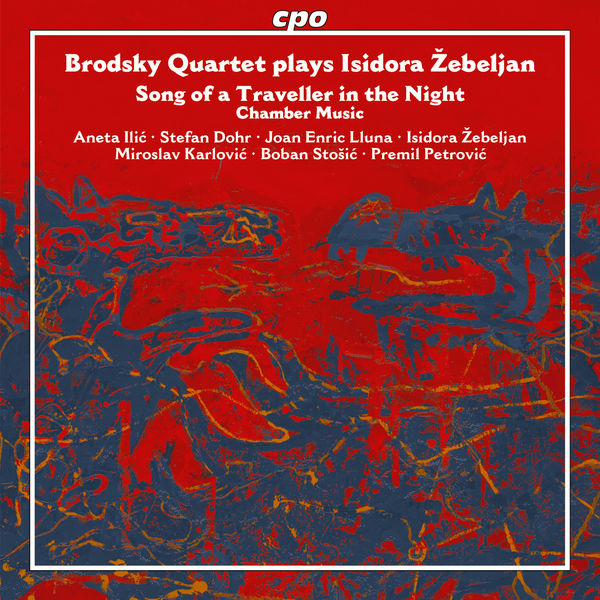 Brodsky Quartet - Žebeljan: Song of a Traveller in the Night Brodsky Quartet - Žebeljan: Song of a Traveller in the Night