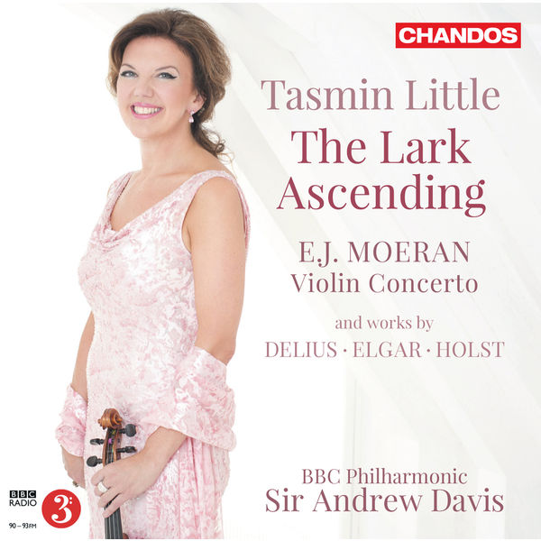 Tasmin Little - The Lark Ascending (Moeran, Delius, Holst, Elgar, Vaughan Williams) Tasmin Little - The Lark Ascending (Moeran, Delius, Holst, Elgar, Vaughan Williams)
