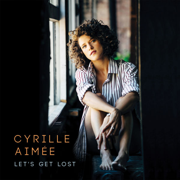 Cyrille Aimée - Let's Get Lost Cyrille Aimée - Let's Get Lost