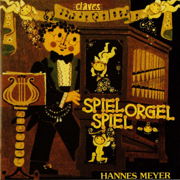 Hannes Meyer|Spiel Orgel Spiel : Classical and Popular Music Transcribed for Organ