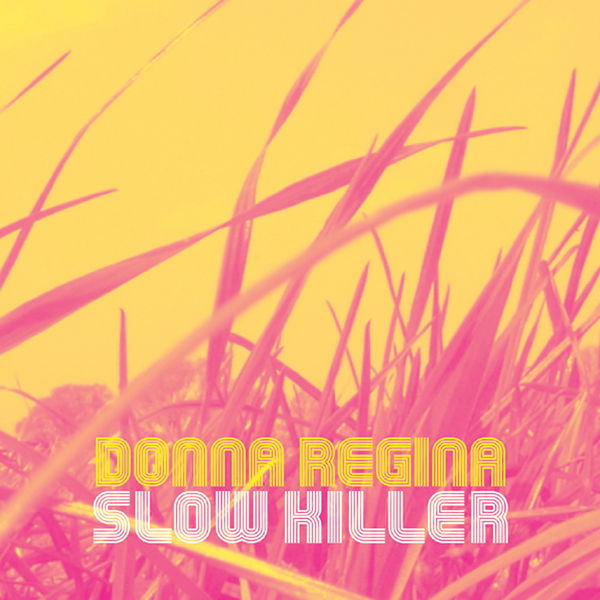 Donna Regina|Slow Killer Donna Regina|Slow Killer