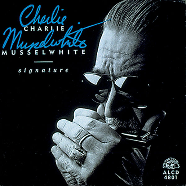 Charlie Musselwhite - Signature Charlie Musselwhite - Signature