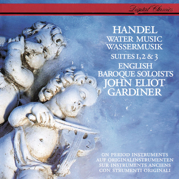 John Eliot Gardiner|Handel: Water Music Suites Nos. 1-3