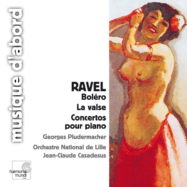 Jean-Claude Casadesus - Ravel: Boléro & Piano Concertos Jean-Claude Casadesus - Ravel: Boléro & Piano Concertos