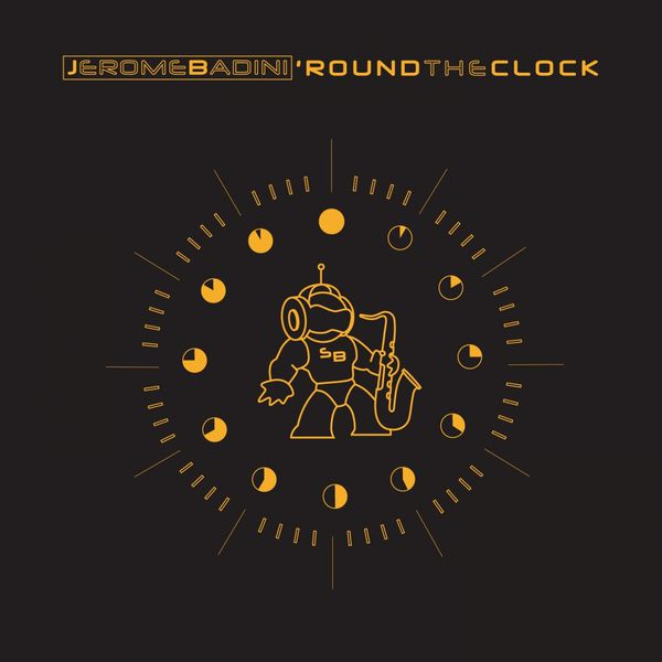 Jerome Badini|Round The Clock Jerome Badini|Round The Clock