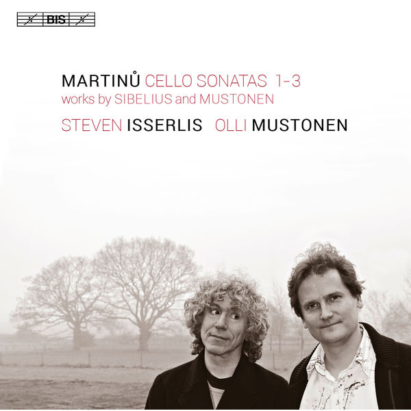 Steven Isserlis - Bohuslav Martinů : Cello Sonatas Nos. 1-3 - Mustonen : Sonate pour violoncelle & piano - Sibelius : Malinconia Steven Isserlis - Bohuslav Martinů : Cello Sonatas Nos. 1-3 - Mustonen : Sonate pour violoncelle & piano - Sibelius : Malinconia