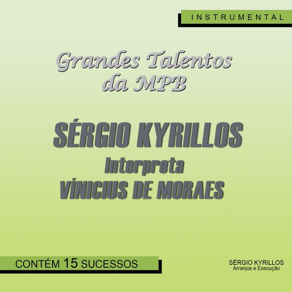 Sérgio Kyrillos|Grandes Talentos da MPB (Sérgio Kyrillos Interpreta Vinicius de Moraes)