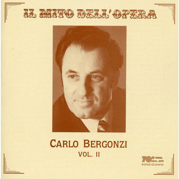 Carlo Bergonzi|Il mito dell' opera: Carlo Bergonzi Carlo Bergonzi|Il mito dell' opera: Carlo Bergonzi