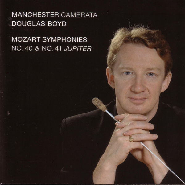 Douglas Boyd|Mozart: Symphonies Nos. 40 & 41 'Jupiter'