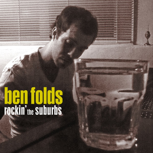 Ben Folds - Rockin' The Suburbs Ben Folds - Rockin' The Suburbs