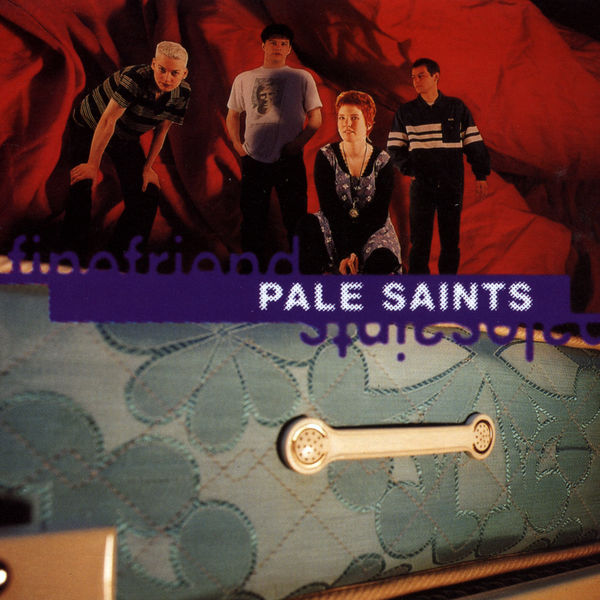 Pale Saints|Fine Friend Pale Saints|Fine Friend