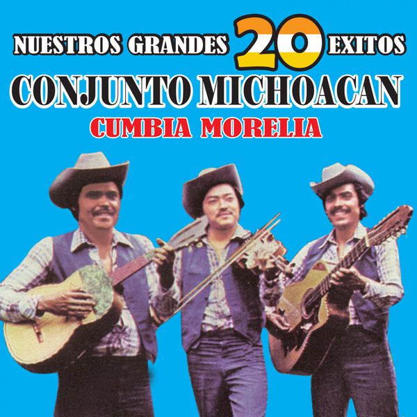 Conjunto Michoacán - Nuestros Grandes 20 Exitos Conjunto Michoacán - Nuestros Grandes 20 Exitos