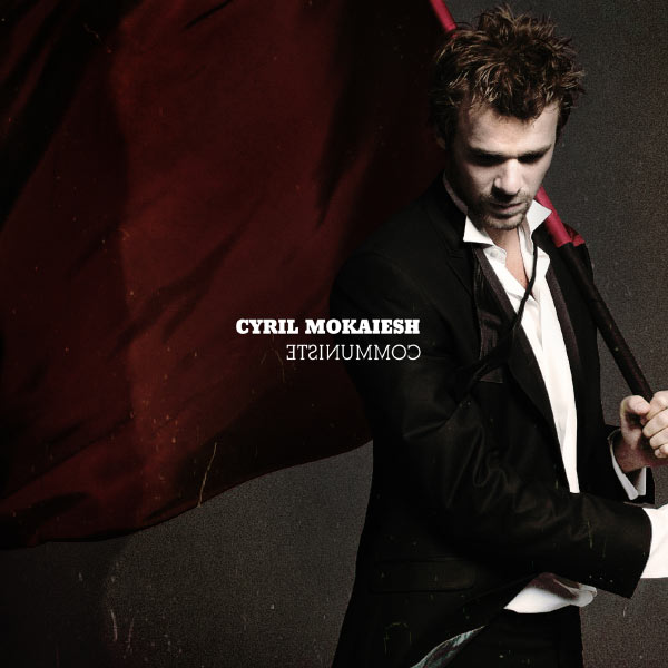 Cyril Mokaiesh|Communiste (Edit) Cyril Mokaiesh|Communiste (Edit)