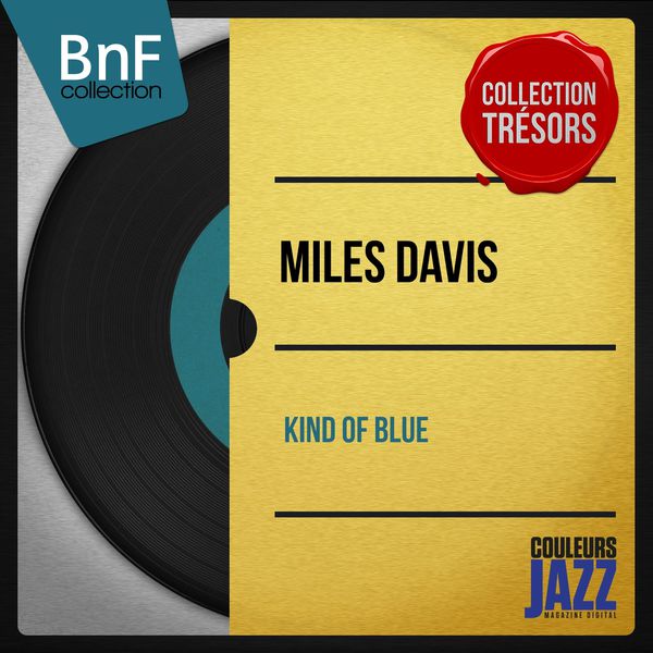 Miles Davis|Kind of Blue (Mono Version) Miles Davis|Kind of Blue (Mono Version)