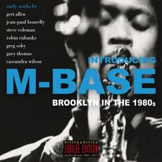 Introducing M-Base - Brooklyn In The 1980's (Jubilee Edition)