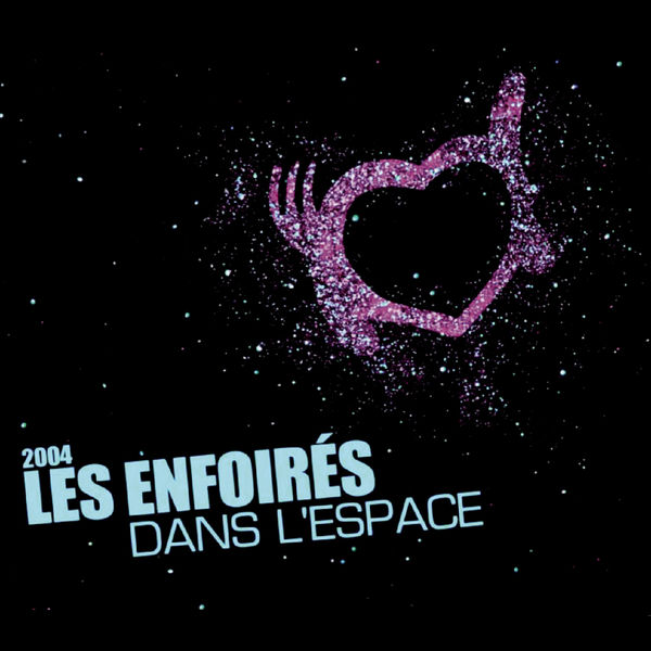 Les Enfoirés - Les Enfoirés dans l'espace Les Enfoirés - Les Enfoirés dans l'espace