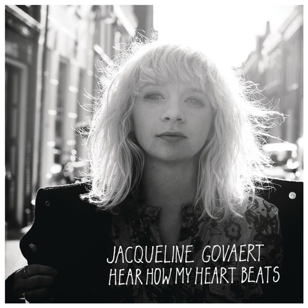 Jacqueline Govaert - Hear How My Heart Beats Jacqueline Govaert - Hear How My Heart Beats