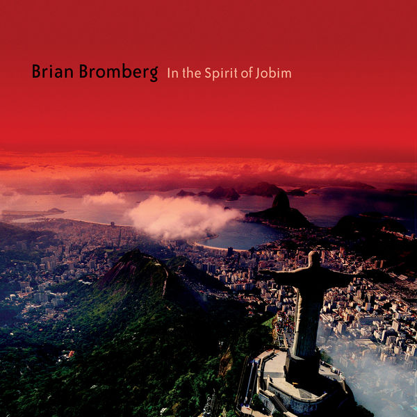 Brian Bromberg - In The Spirit of Jobim Brian Bromberg - In The Spirit of Jobim