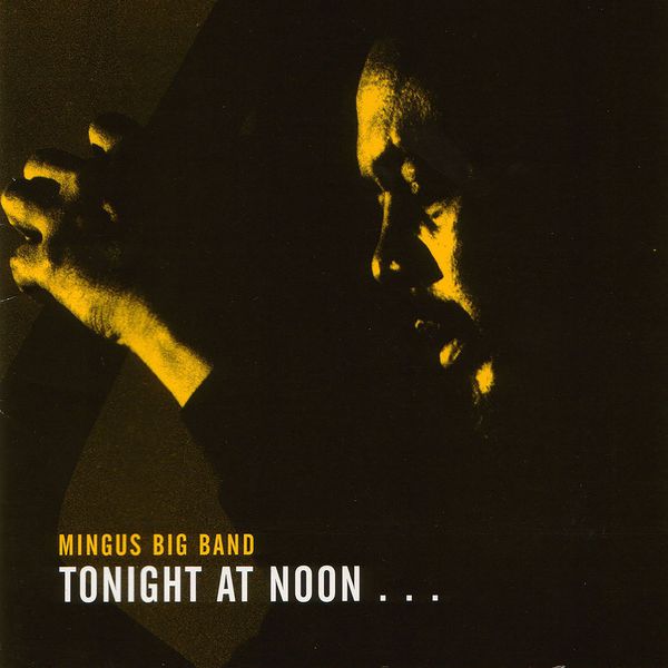 Mingus Big Band - Tonight At Noon Mingus Big Band - Tonight At Noon