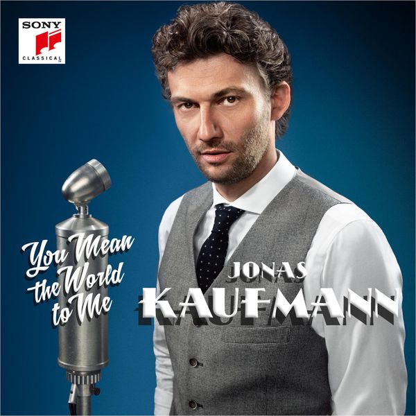 Jonas Kaufmann|You Mean the World to Me Jonas Kaufmann|You Mean the World to Me