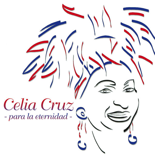 Celia Cruz - Para La Eternidad Celia Cruz - Para La Eternidad