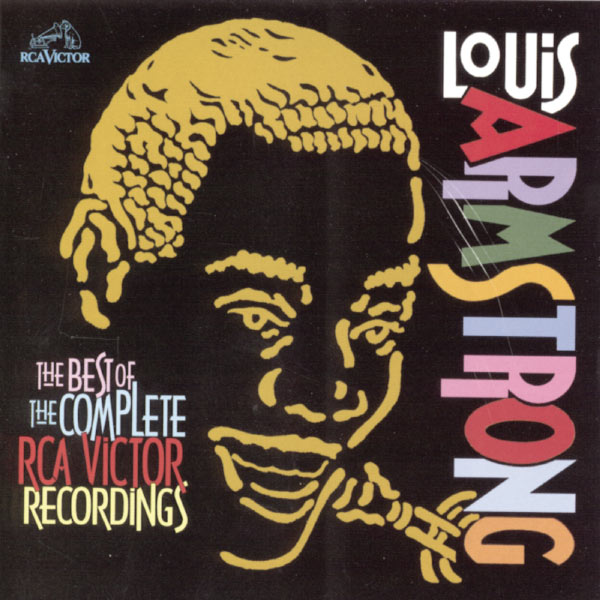 Louis Armstrong - The Best of the Complete RCA Victor Recordings Louis Armstrong - The Best of the Complete RCA Victor Recordings