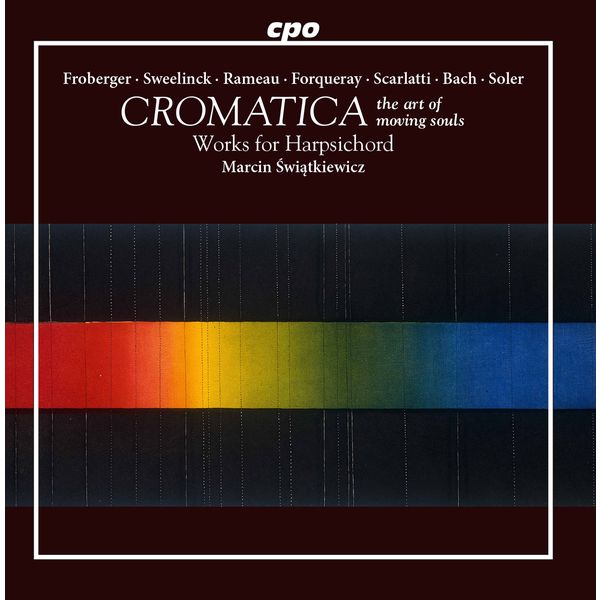Marcin Świątkiewicz - Cromatica: The Art of Moving Souls – Works for Harpsichord Marcin Świątkiewicz - Cromatica: The Art of Moving Souls – Works for Harpsichord