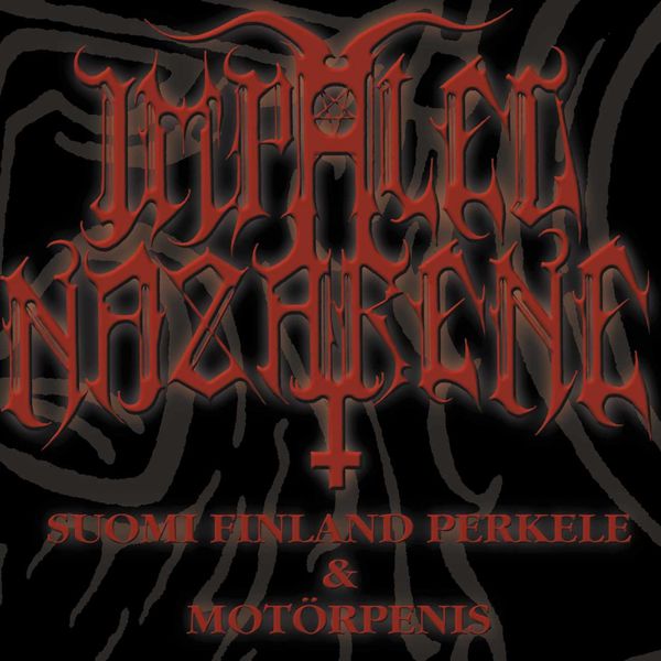Album Suomi Finland Perkele Motorpenis Impaled Nazarene Qobuz Download And Streaming In High Quality
