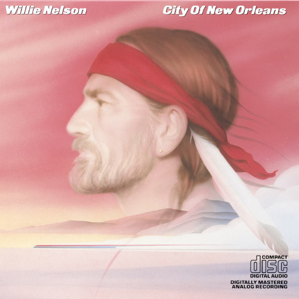 Willie Nelson|City Of New Orleans Willie Nelson|City Of New Orleans