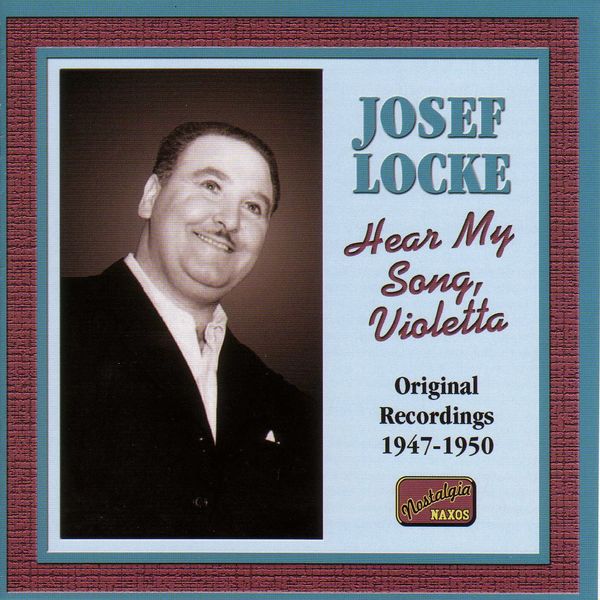 LOCKE, Josef Hear My Song, Violetta (19471950), Josef Locke Qobuz