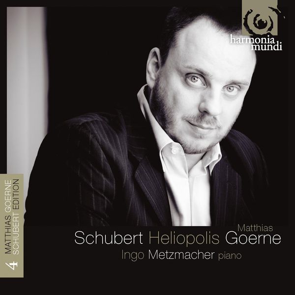 Matthias Goerne - Franz Schubert : Heliopolis (Lieder, vol. 4) Matthias Goerne - Franz Schubert : Heliopolis (Lieder, vol. 4)