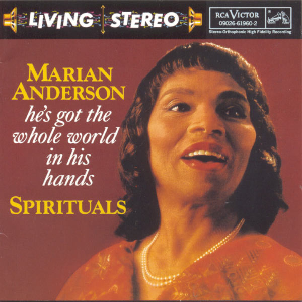 Marian Anderson|He's Got The Whole World In His Hands: Spirituals