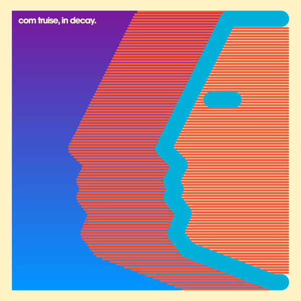 Com Truise - In Decay Com Truise - In Decay
