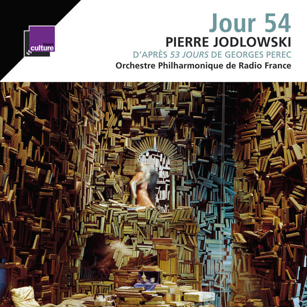 Orchestre Philharmonique de Radio France - Jodlowski: Jour 54 Orchestre Philharmonique de Radio France - Jodlowski: Jour 54