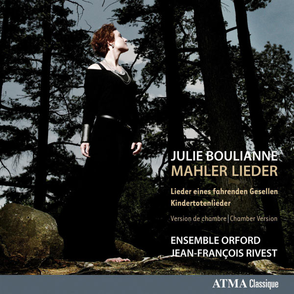 Jean-Francois Rivest|Mahler: Lieder (Julie Boulianne - Ensemble Orford - Jean-Francois Rivest) Jean-Francois Rivest|Mahler: Lieder (Julie Boulianne - Ensemble Orford - Jean-Francois Rivest)