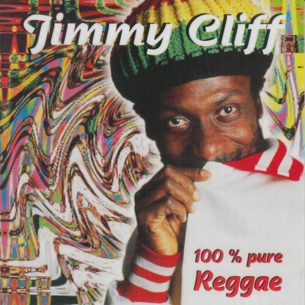 Jimmy Cliff - 100% Pure Reggae Jimmy Cliff - 100% Pure Reggae