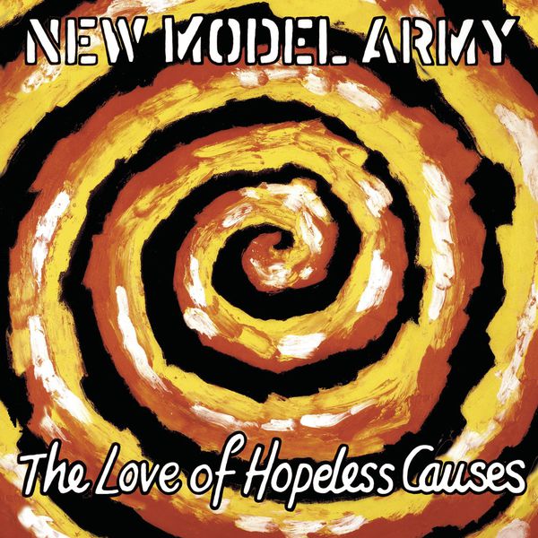 New Model Army - The Love Of Hopeless Causes New Model Army - The Love Of Hopeless Causes