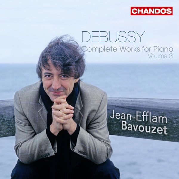 Jean-Efflam Bavouzet - Debussy : Complete Works for Piano, volume 3 Jean-Efflam Bavouzet - Debussy : Complete Works for Piano, volume 3