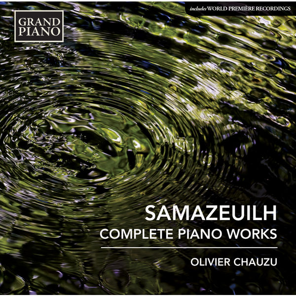 Olivier Chauzu|Gustave Samazeuilh : Complete Piano Works